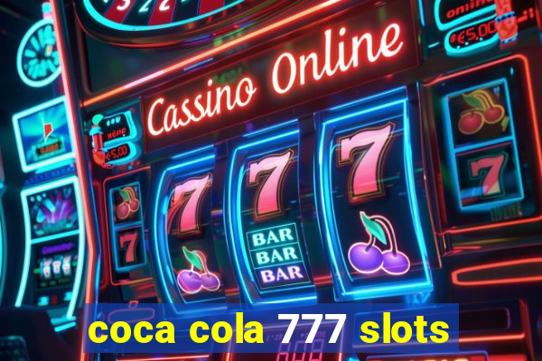 coca cola 777 slots